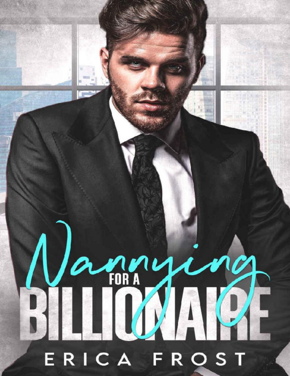 Nannying For A Billionaire New Adult Second Chance Romance Erica Frost