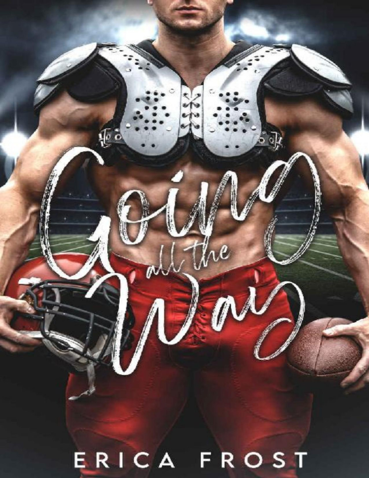Going All The Way New Adult Football Second Chance Romance Erica Frost