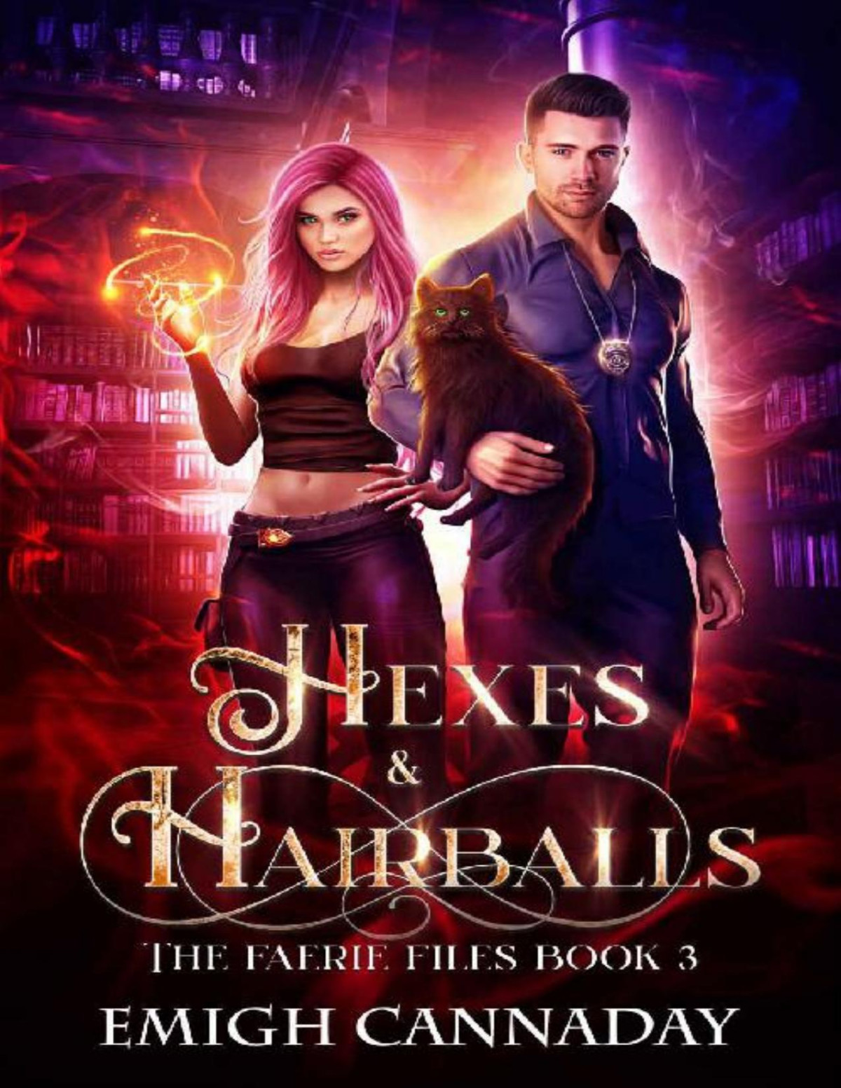 Hexes Hairballs The Faerie Files Book 3 Emigh Cannaday
