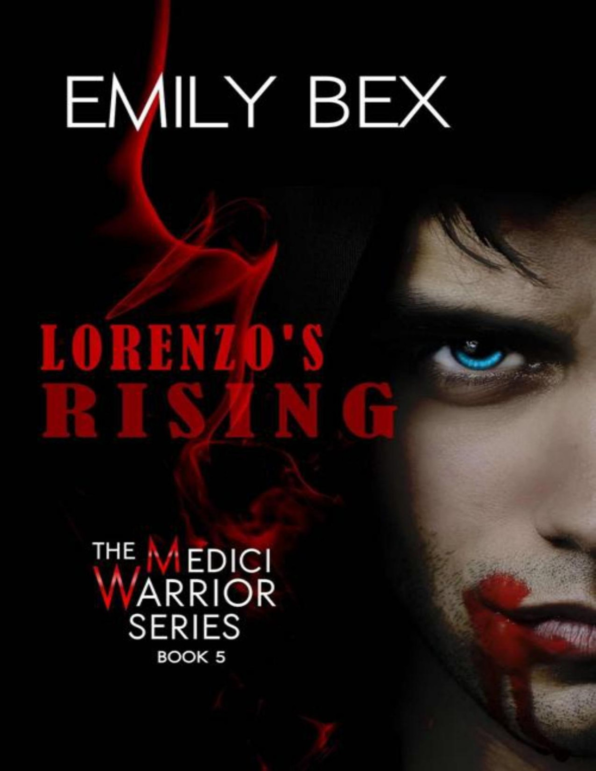 Lorenzos Rising Book Five Of The Medici Warrior Series Emily Bex
