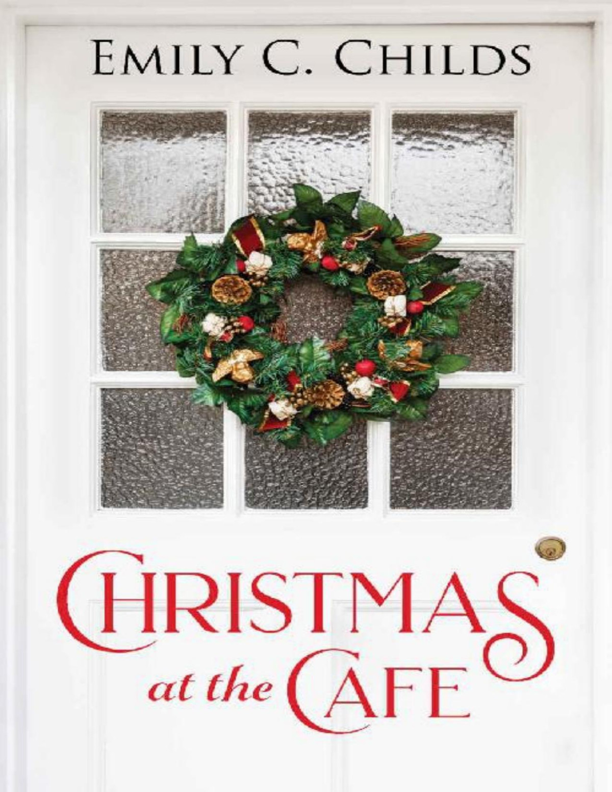 Christmas At The Caf A Holiday Romance Silver Creek Christmas Book 2 Emily Childs