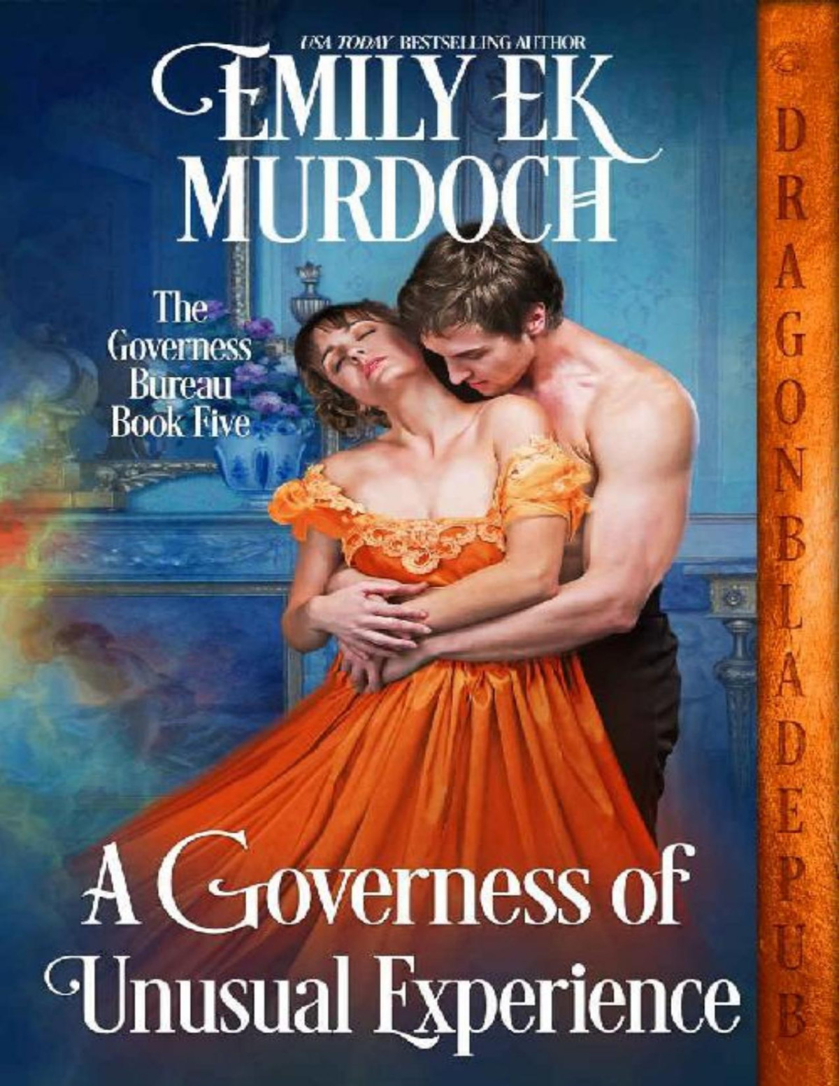 A Governess Of Unusual Experience The Governess Bureau Book 5 Emily E K Murdoch