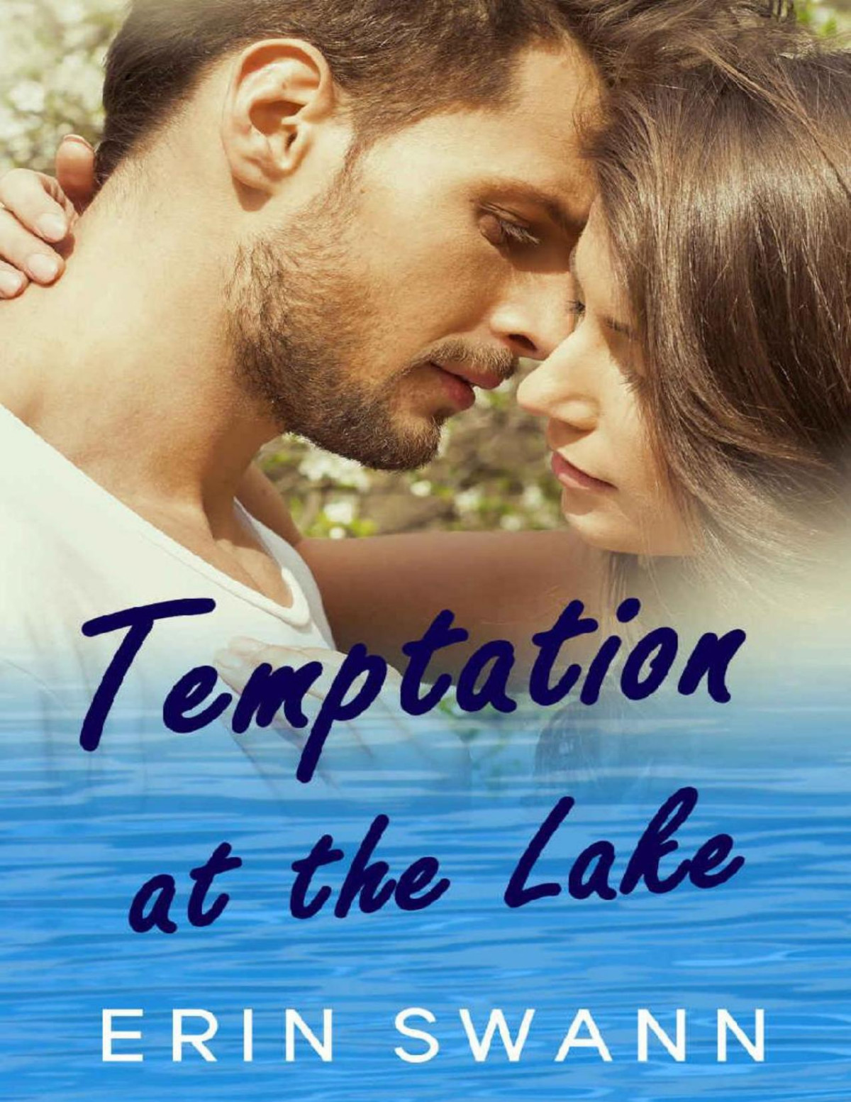 Temptation At The Lake A Small Town Family Romance Clear Lake Book 1 Erin Swann