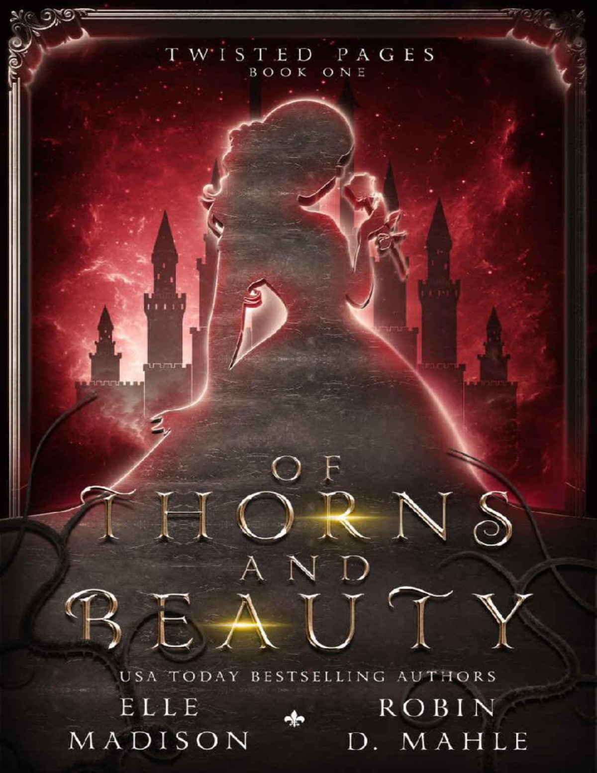 Of Thorns And Beauty Twisted Pages Book 1 Elle Madison Robin D Mahle