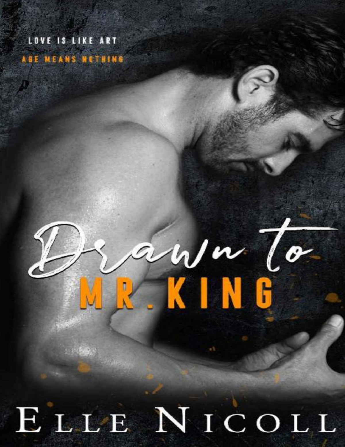 Drawn To Mr King A Steamy Age Gap Office Romance The Men Series Book 3 Elle Nicoll