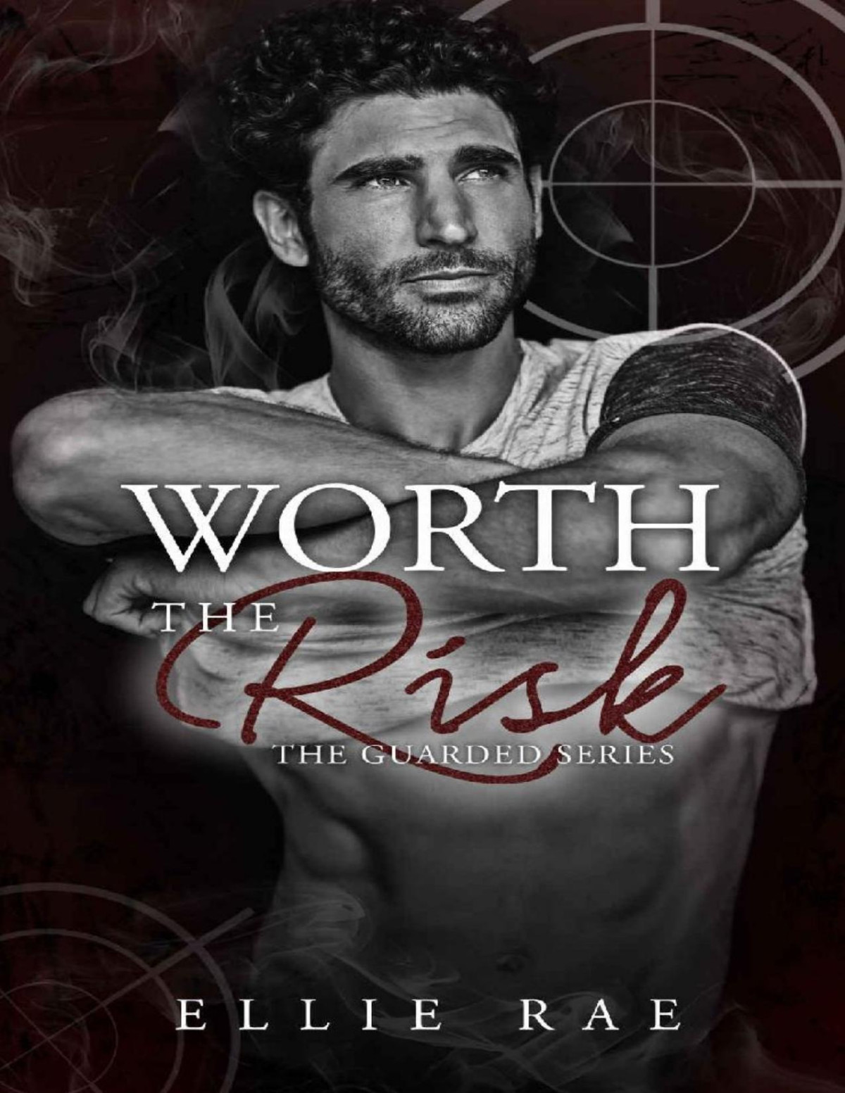 Worth The Risk Guarded Ellie Rae