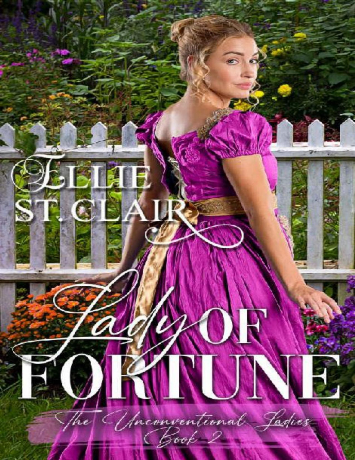 Lady Of Fortune A Regency Romance The Unconventional Ladies Book 2 Ellie St Clair