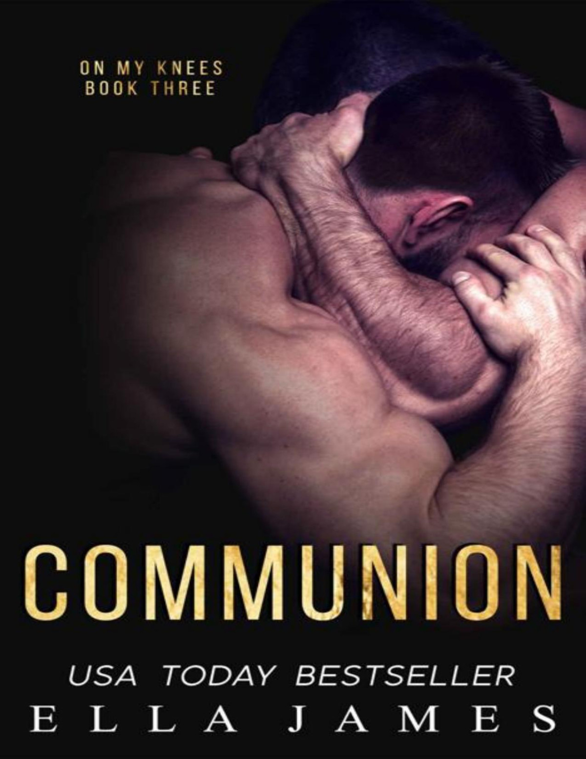 Communion On My Knees Series Book 3 Ella James