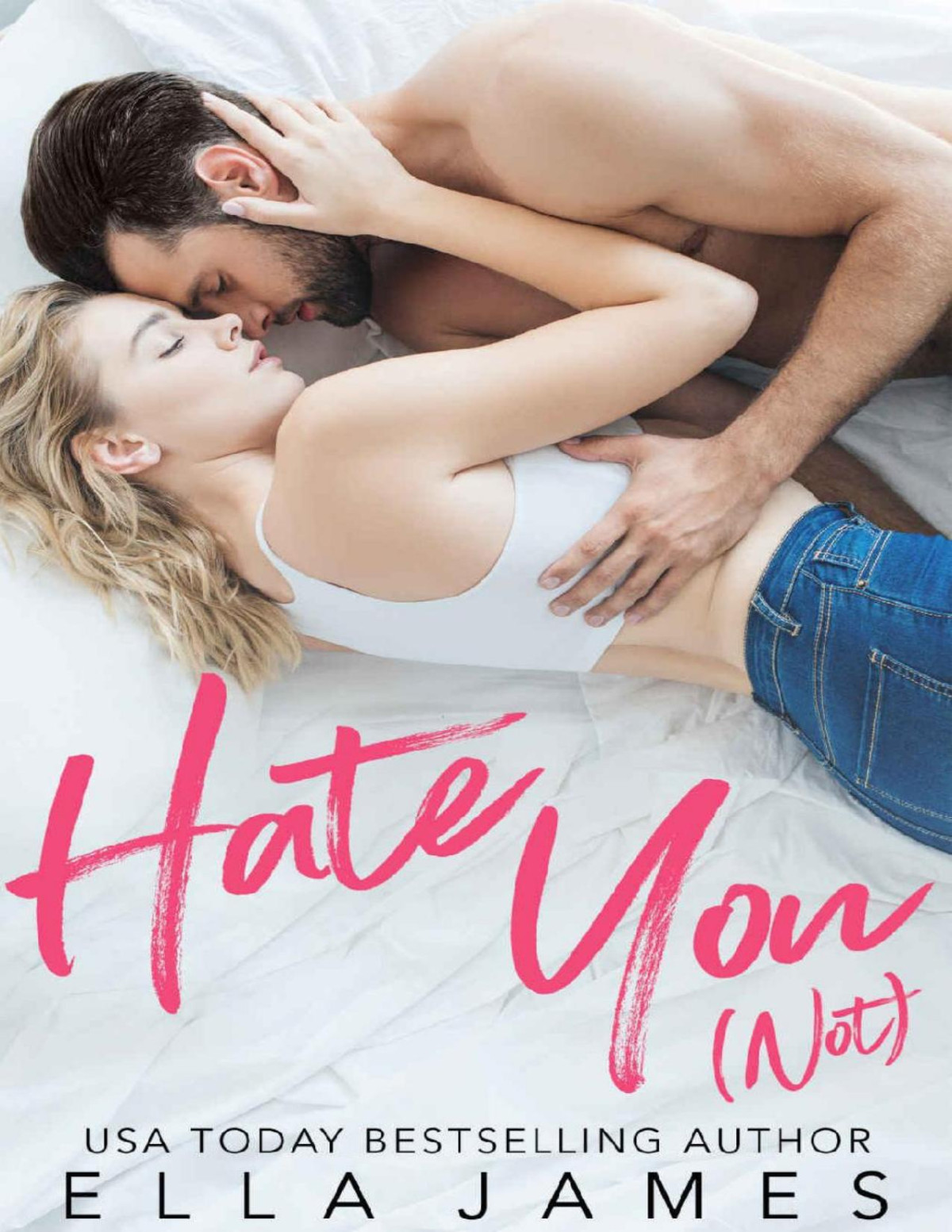 Hate You Not An Enemies To Lovers Romance Ella James