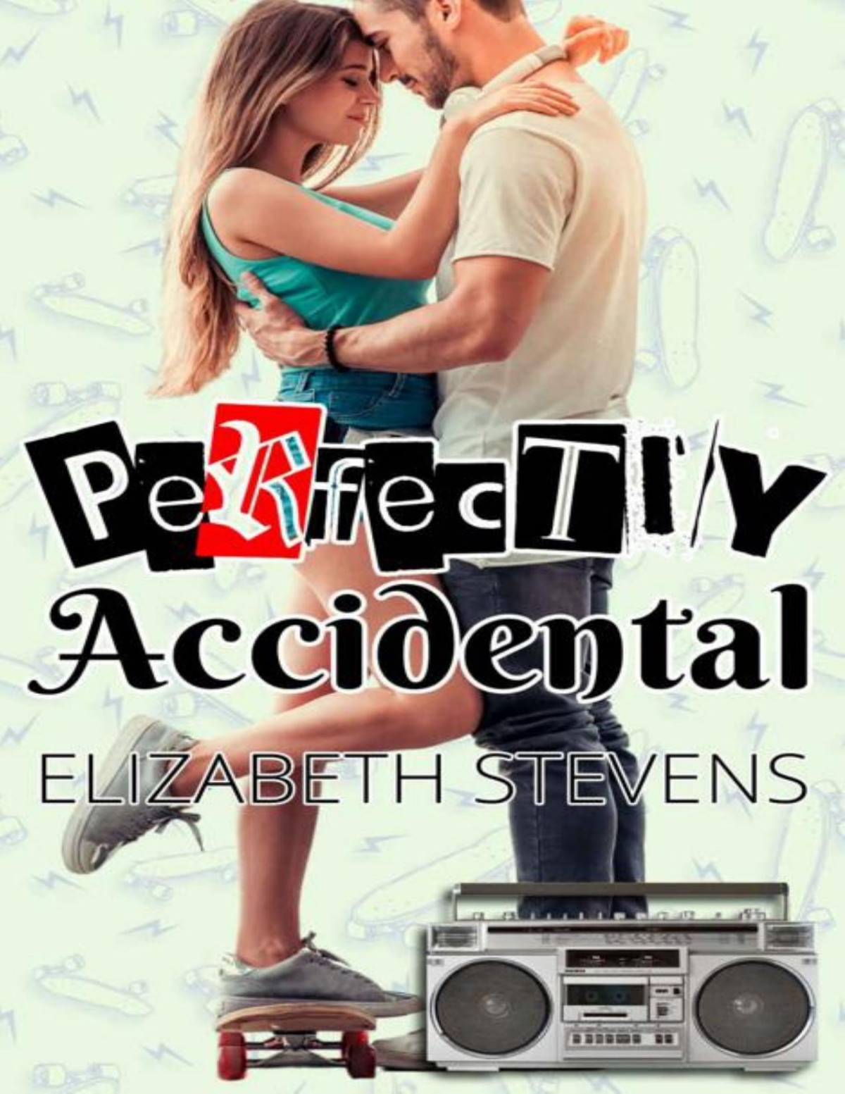 Perfectly Accidental Accidentally Perfect Book 2 Elizabeth Stevens