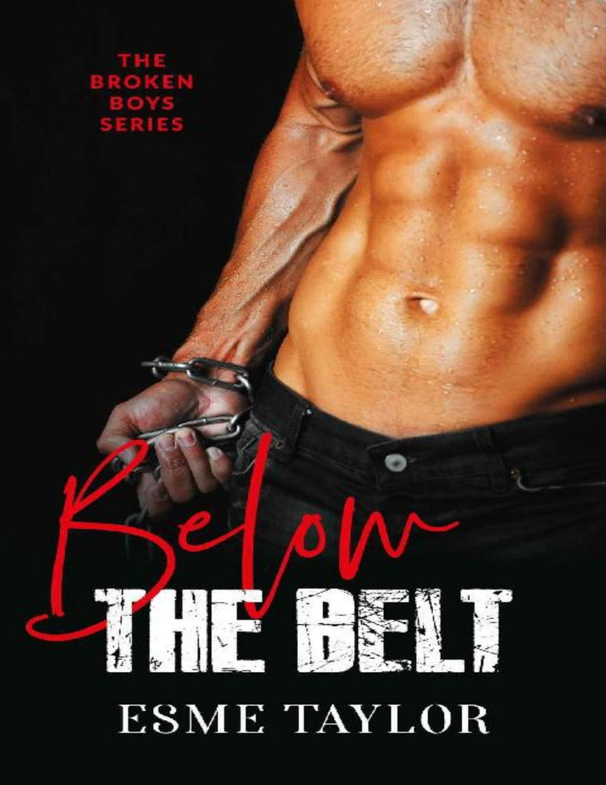 Below The Belt Broken Boys Series Book 2 The Broken Boys Series Esme Taylor