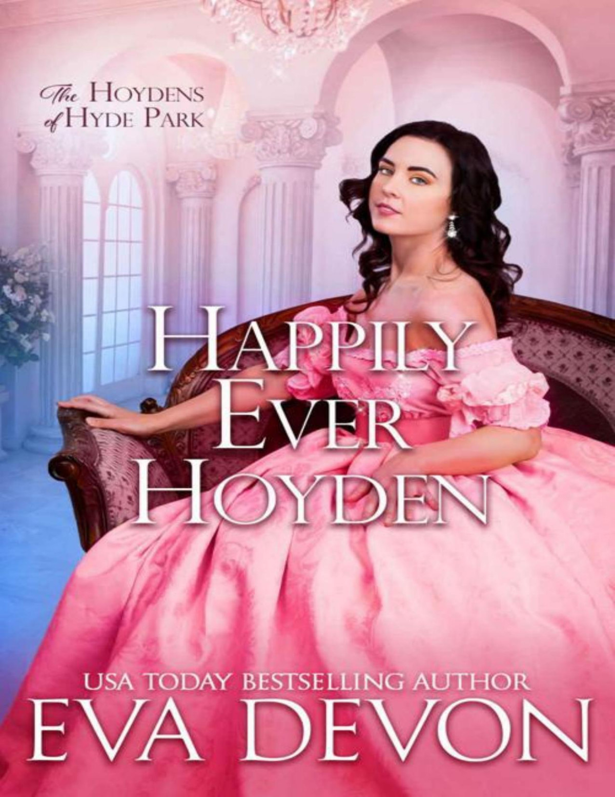 Happily Ever Hoyden The Hoydens Of Hyde Park Book 2 Eva Devon