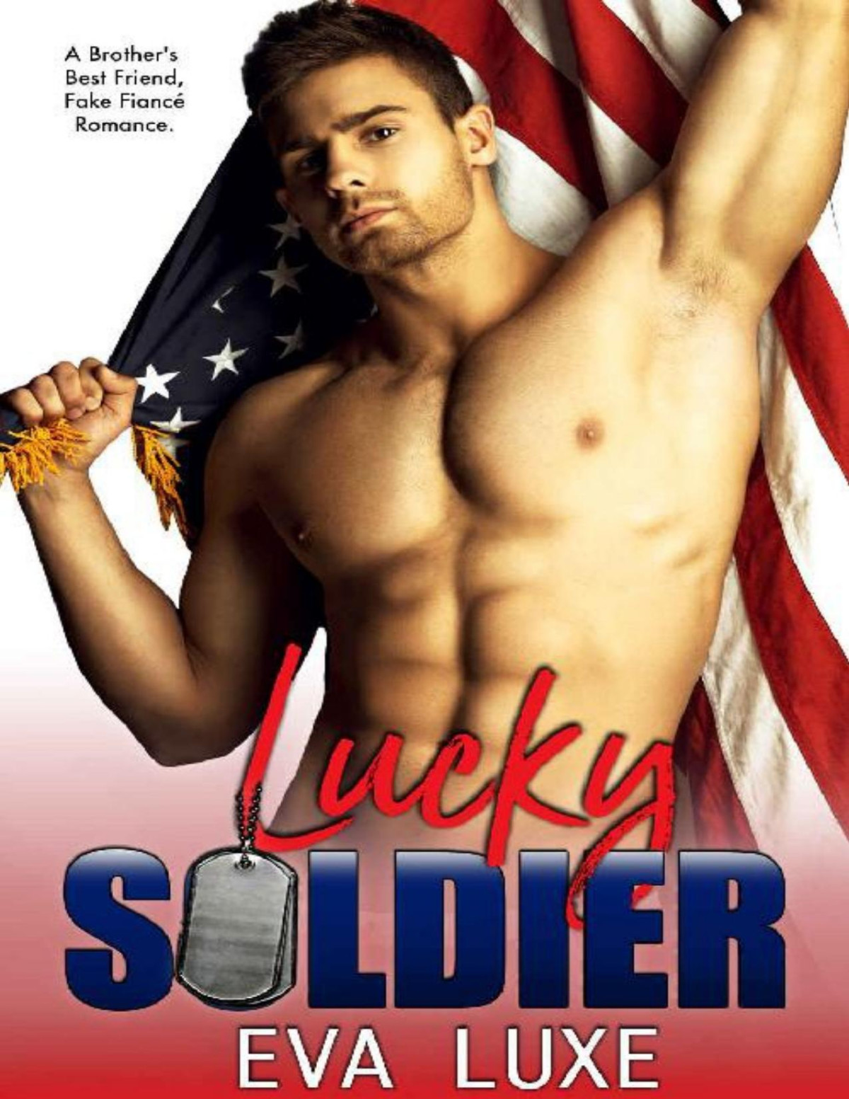 Lucky Soldiera Memorial Day Brothers Best Friend Fake Fiance Romance Eva Luxe