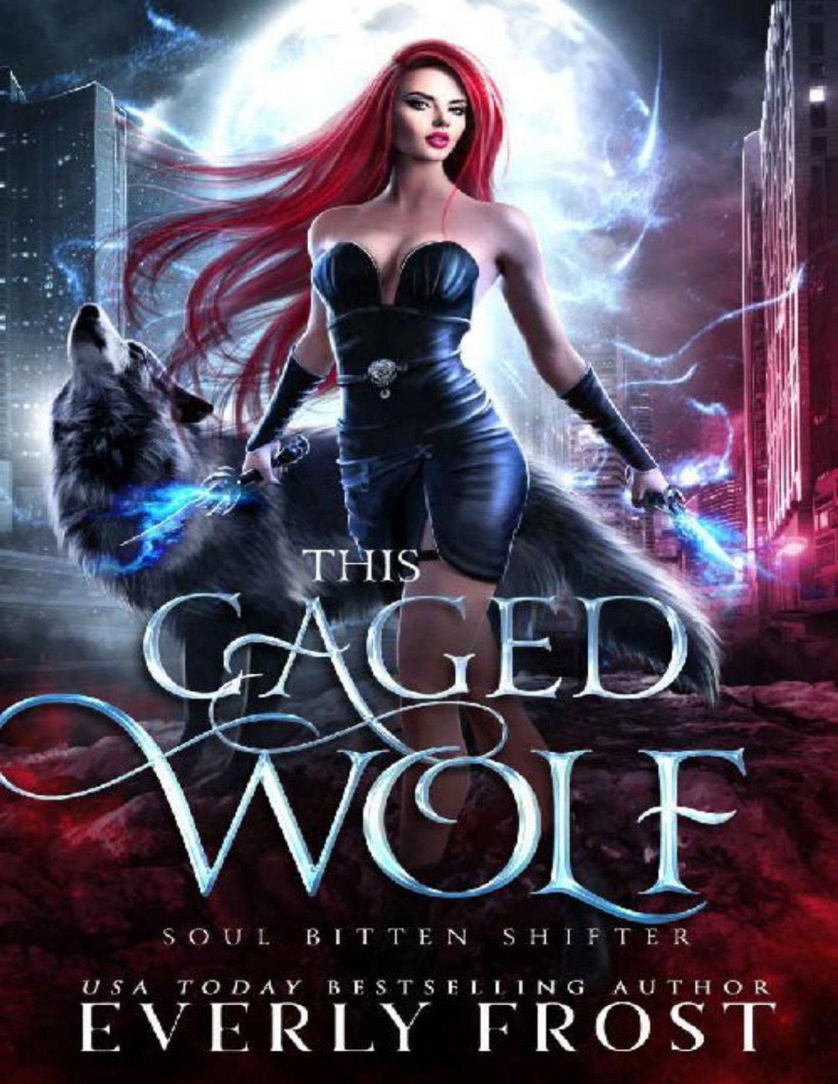 This Caged Wolf Soul Bitten Shifter Book 3 Everly Frost