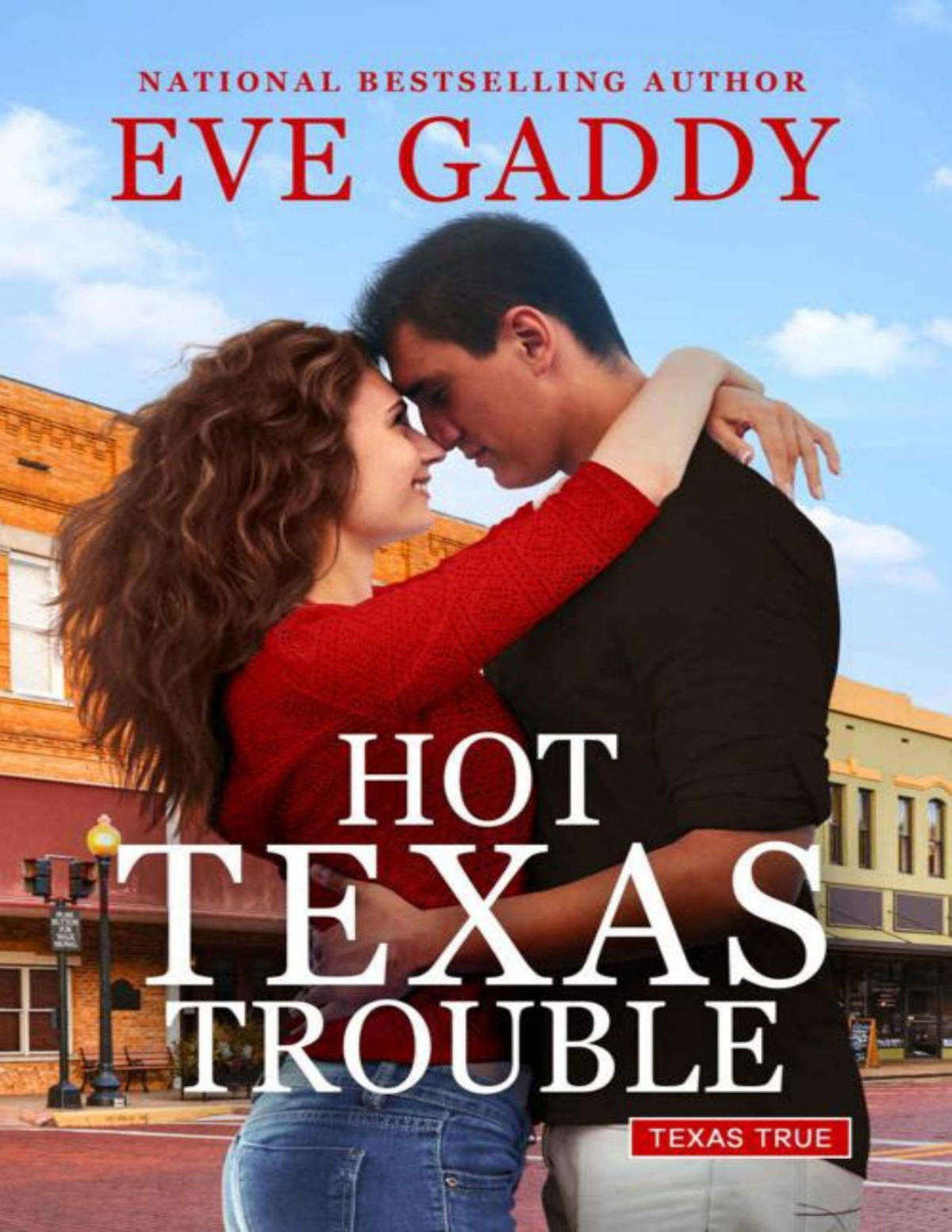 Hot Texas Trouble Texas True Book 5 Eve Gaddy