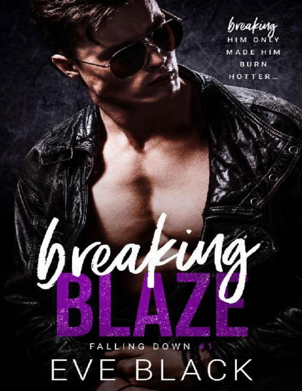 Breaking Blaze A Best Friendstolovers Romance Falling Down Book 1 Eve Black