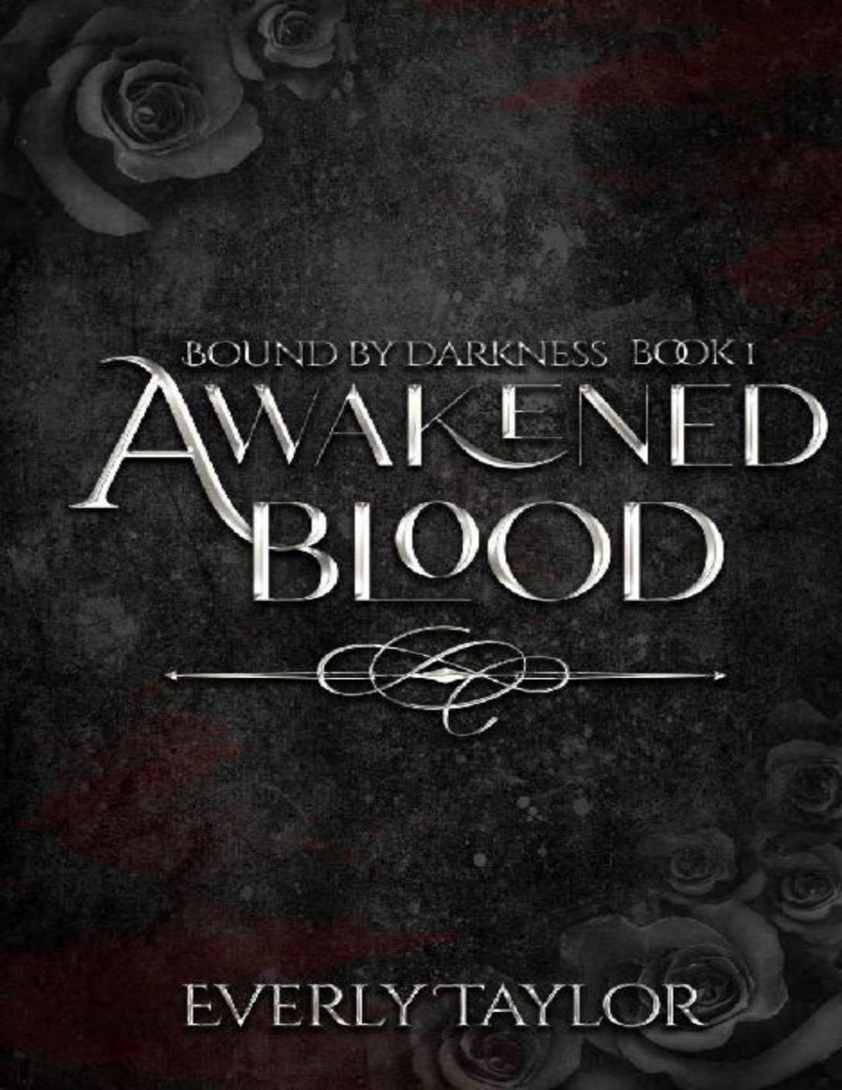 Awakened Blood Bound By Darkness Book 1 Everly Taylor