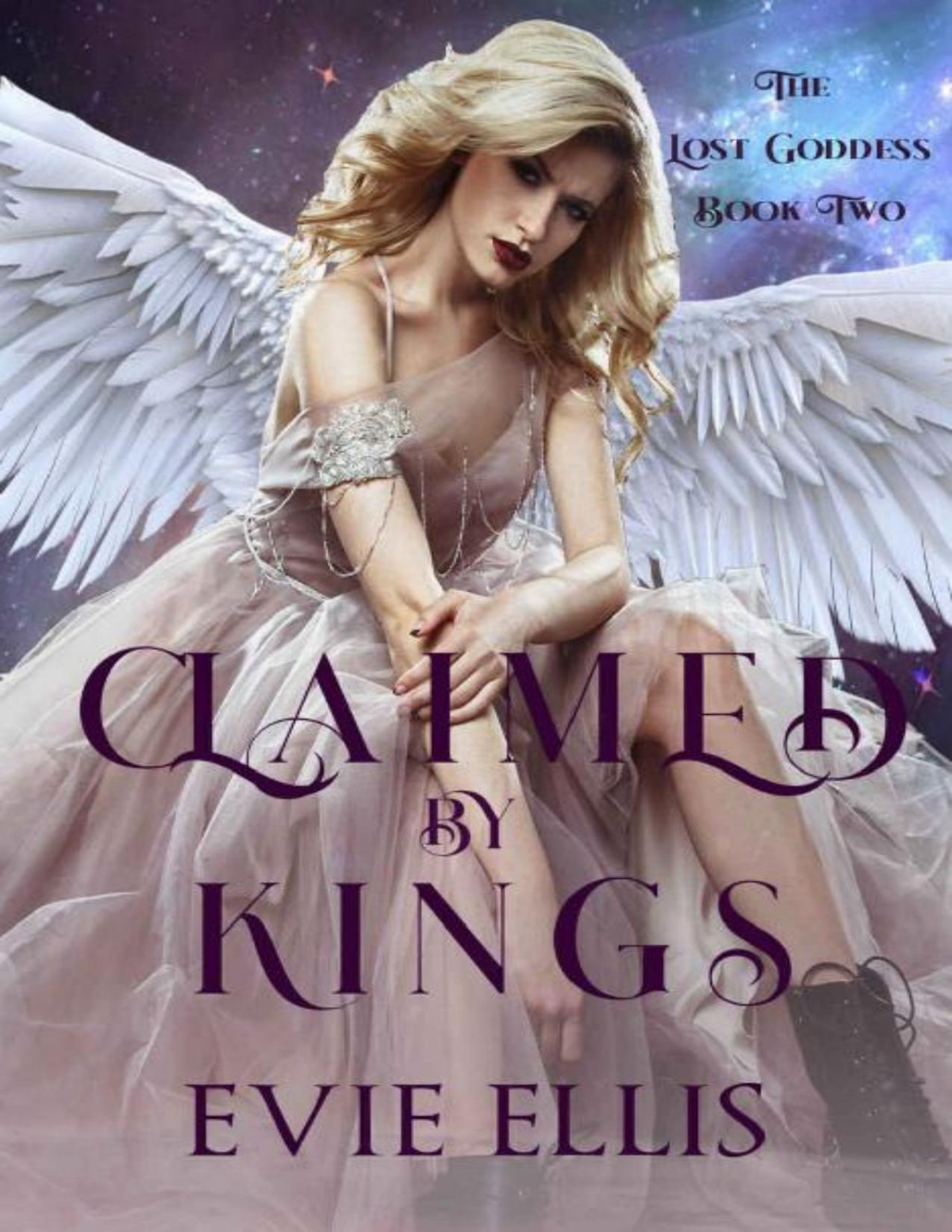 Claimed By Kings A Paranormal Fated Mates Second Chance Reverse Harem Romance The Lost Goddess Book 2 Evie Ellis