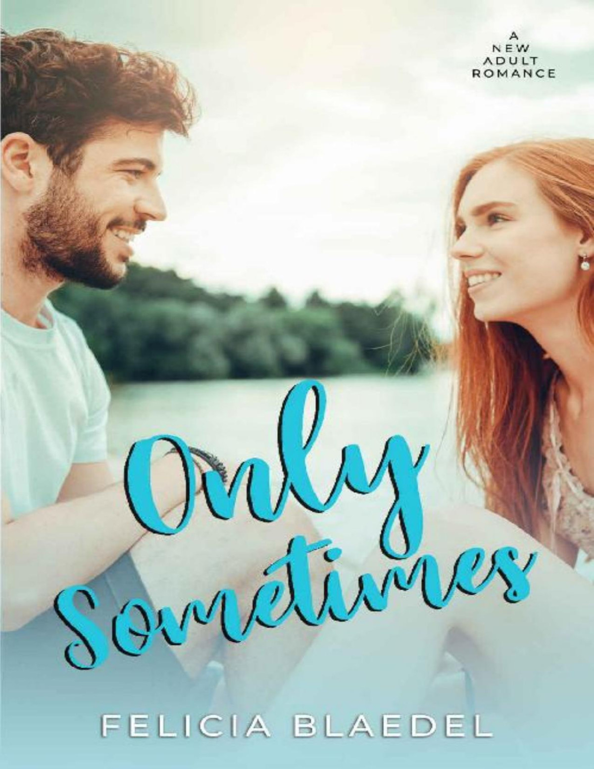 Only Sometimes Without Filter Book 3 Felicia Blaedel