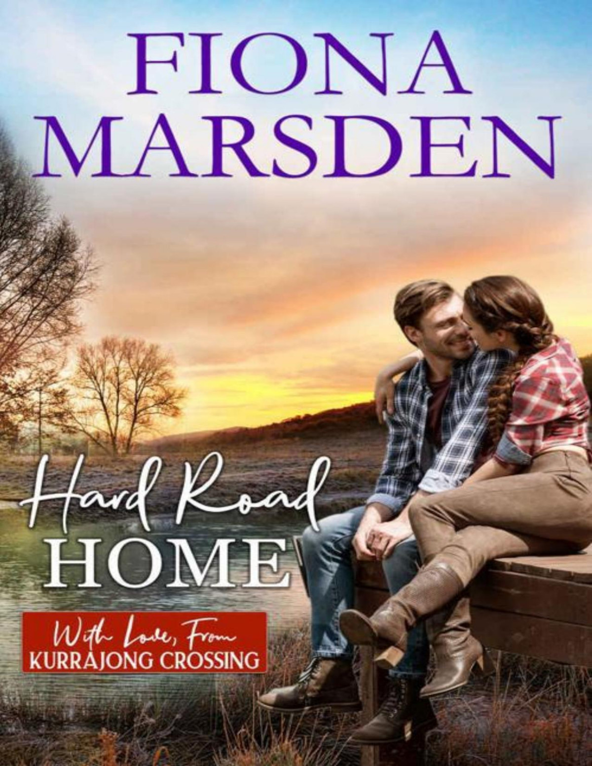 Hard Road Home With Love From Kurrajong Crossing Book 3 Fiona Marsden