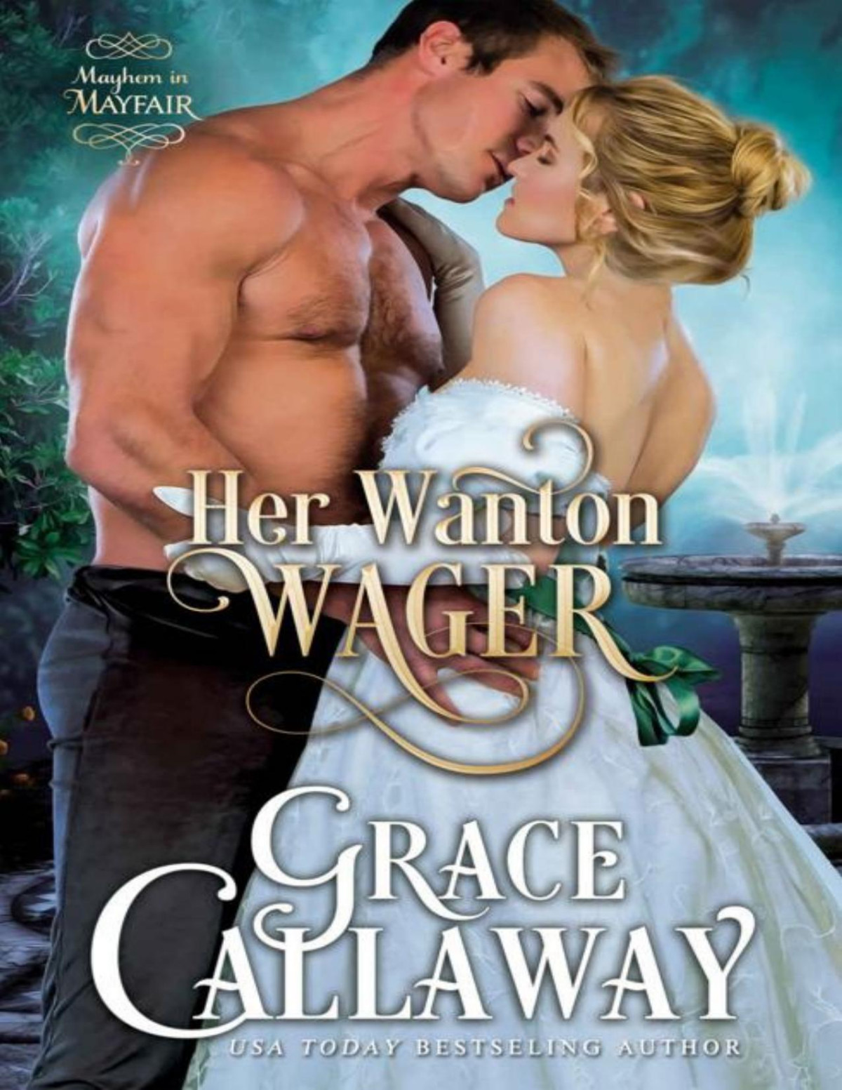 Her Wanton Wager Mayhem In Mayfair Book 2 Grace Callaway