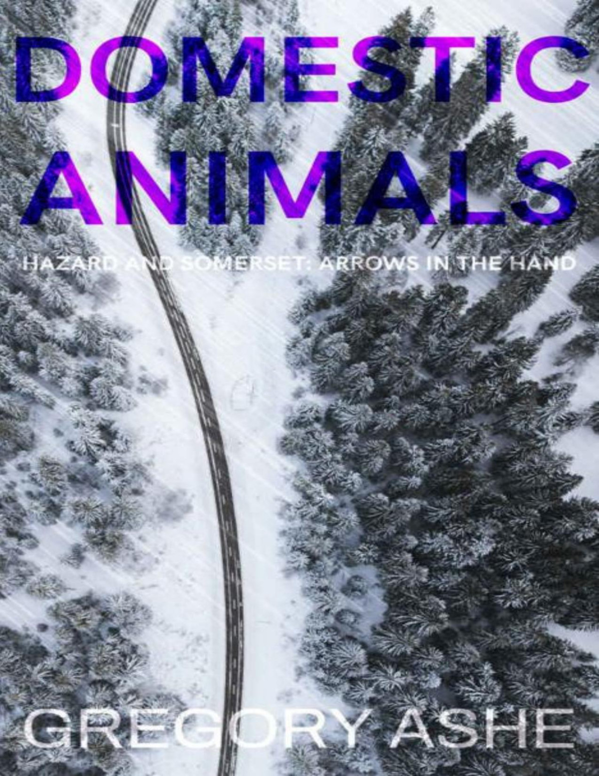 Domestic Animals Hazard And Somerset Arrows In The Hand Book 3 Gregory Ashe