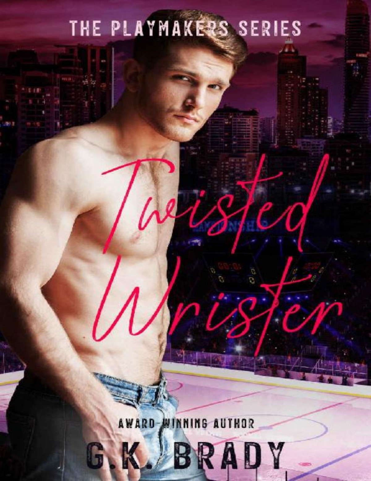 Twisted Wrister A Nextdoorneighbor Sports Romance The Playmakers Series Hockey Romances Book 7 Gk Brady