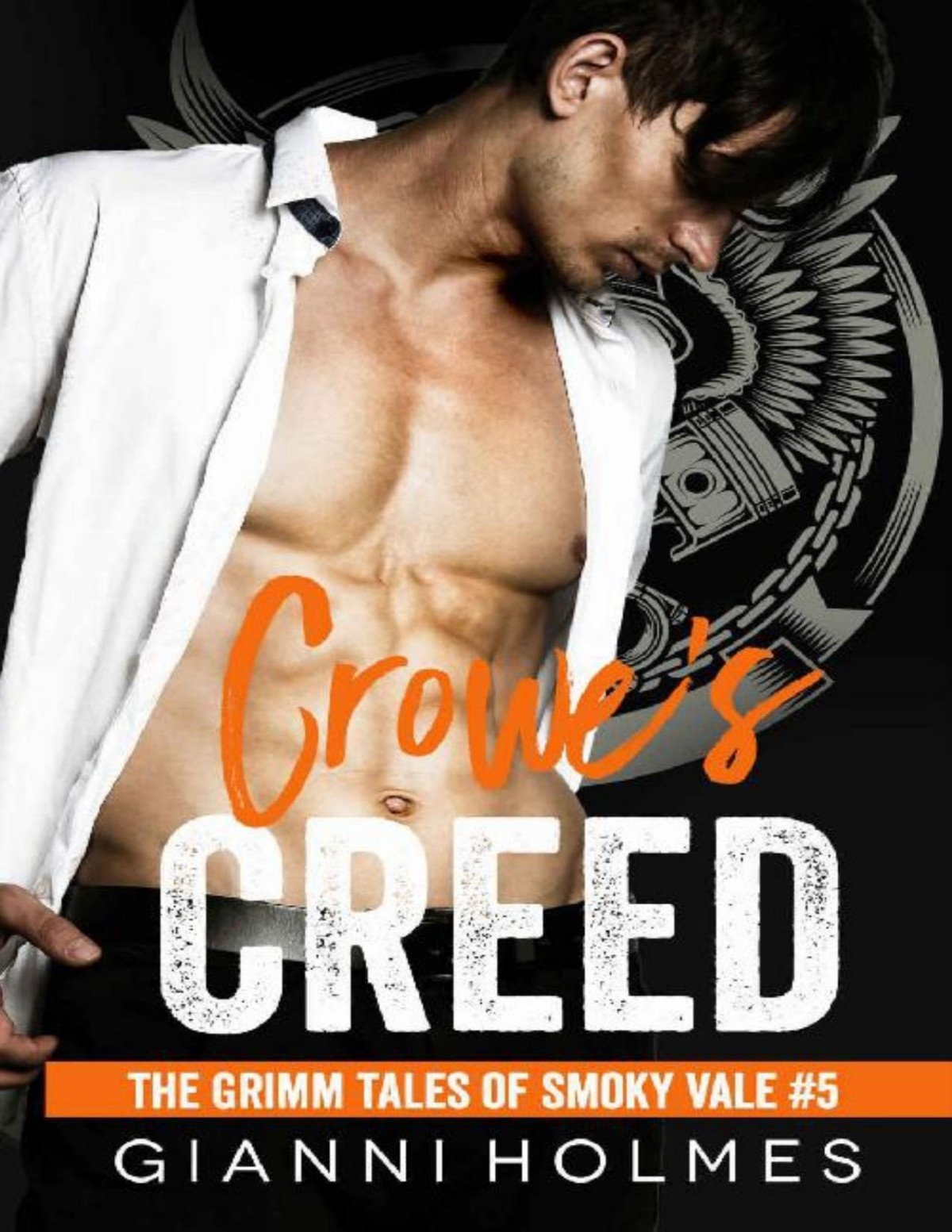 Crowes Creed A Stalker Daddy Mc Romance The Grimm Tales Of Smoky Vale Book 5 Gianni Holmes
