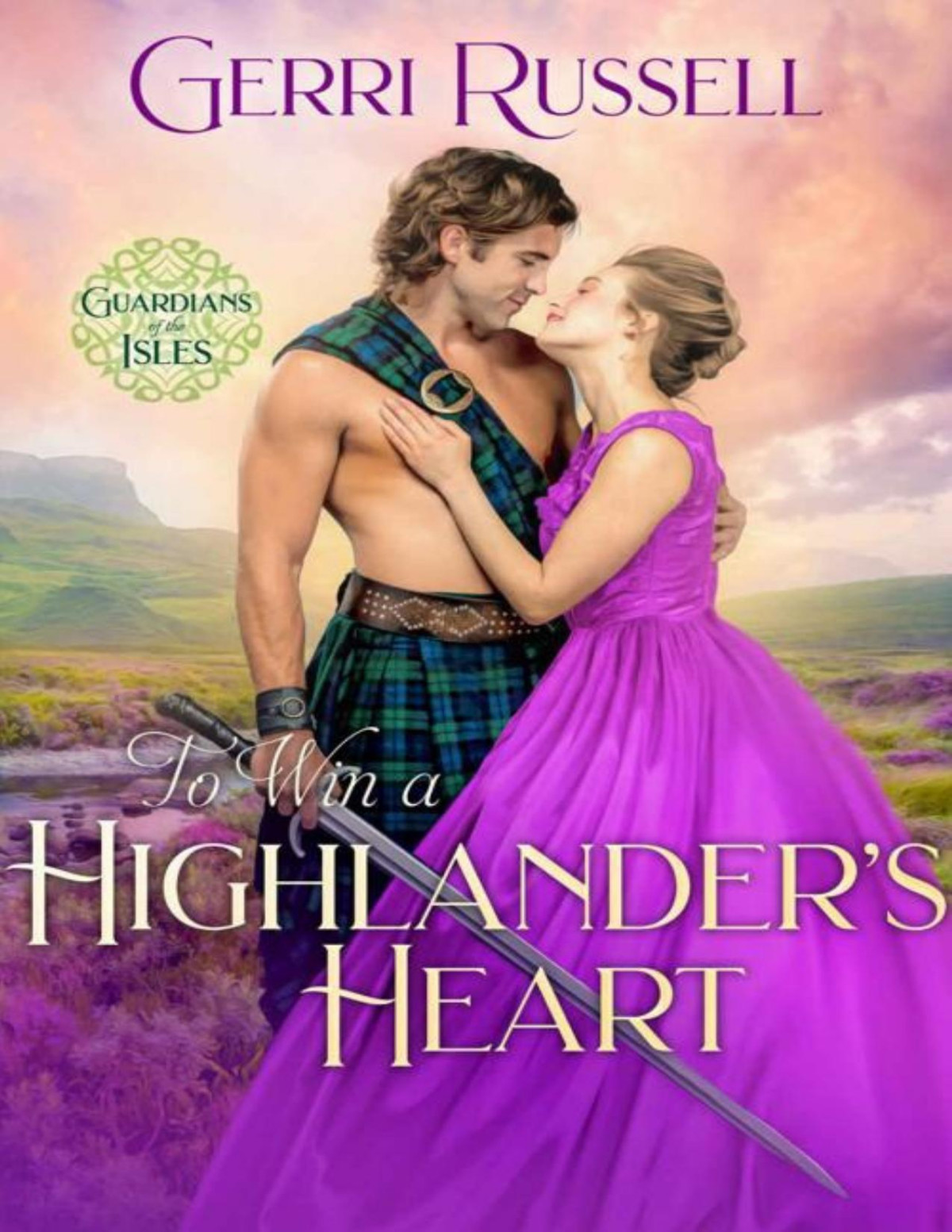 To Win A Highlanders Heart Guardians Of The Isles Book 3 Gerri Russell
