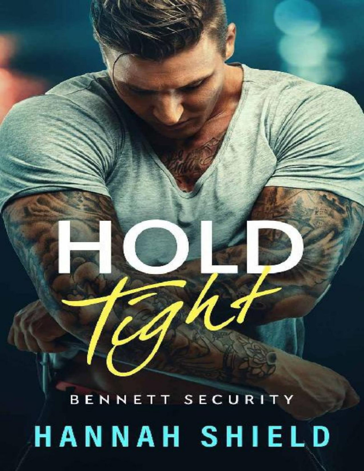 Hold Tight A Friendstolovers Military Romance Bennett Security Book 4 Hannah Shield