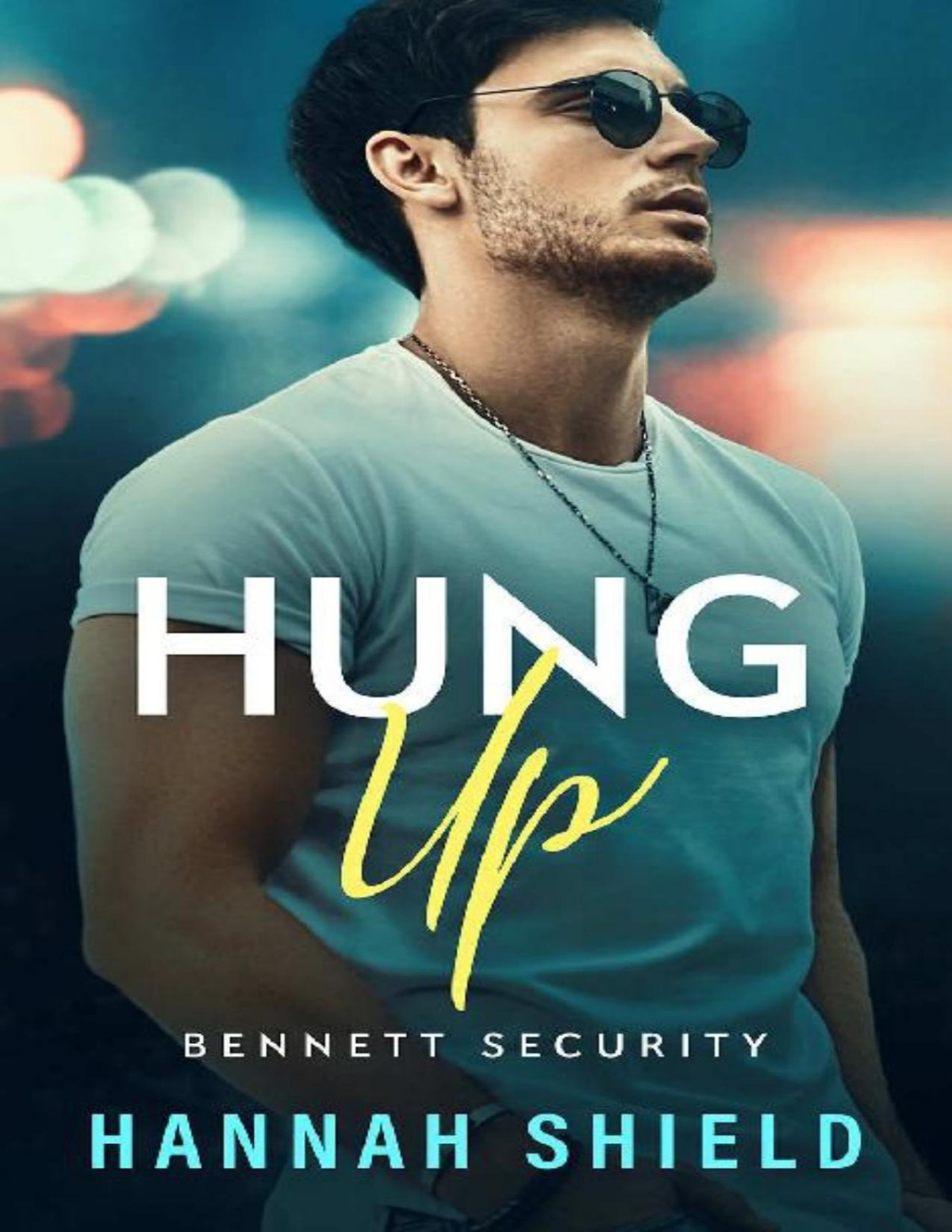 Hung Up A Steamy Thrilling Romantic Suspense Bennett Security Book 5 Hannah Shield