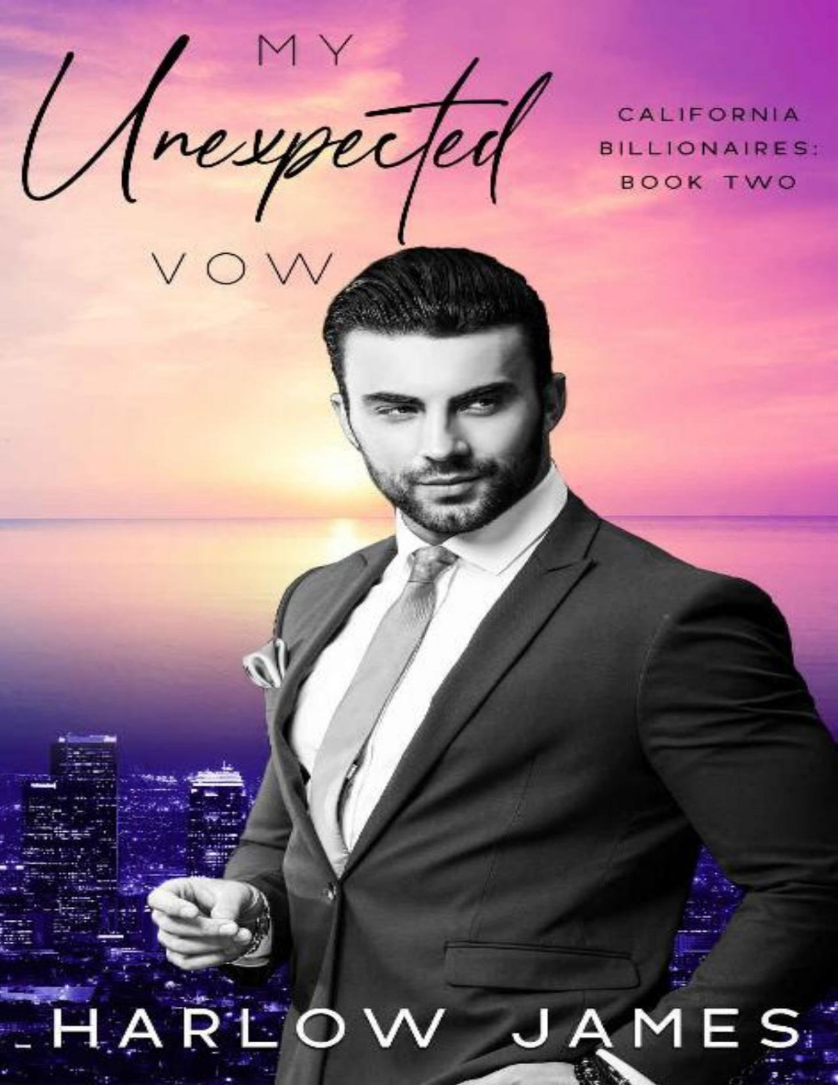 My Unexpected Vow California Billionaires Book 2 Harlow James