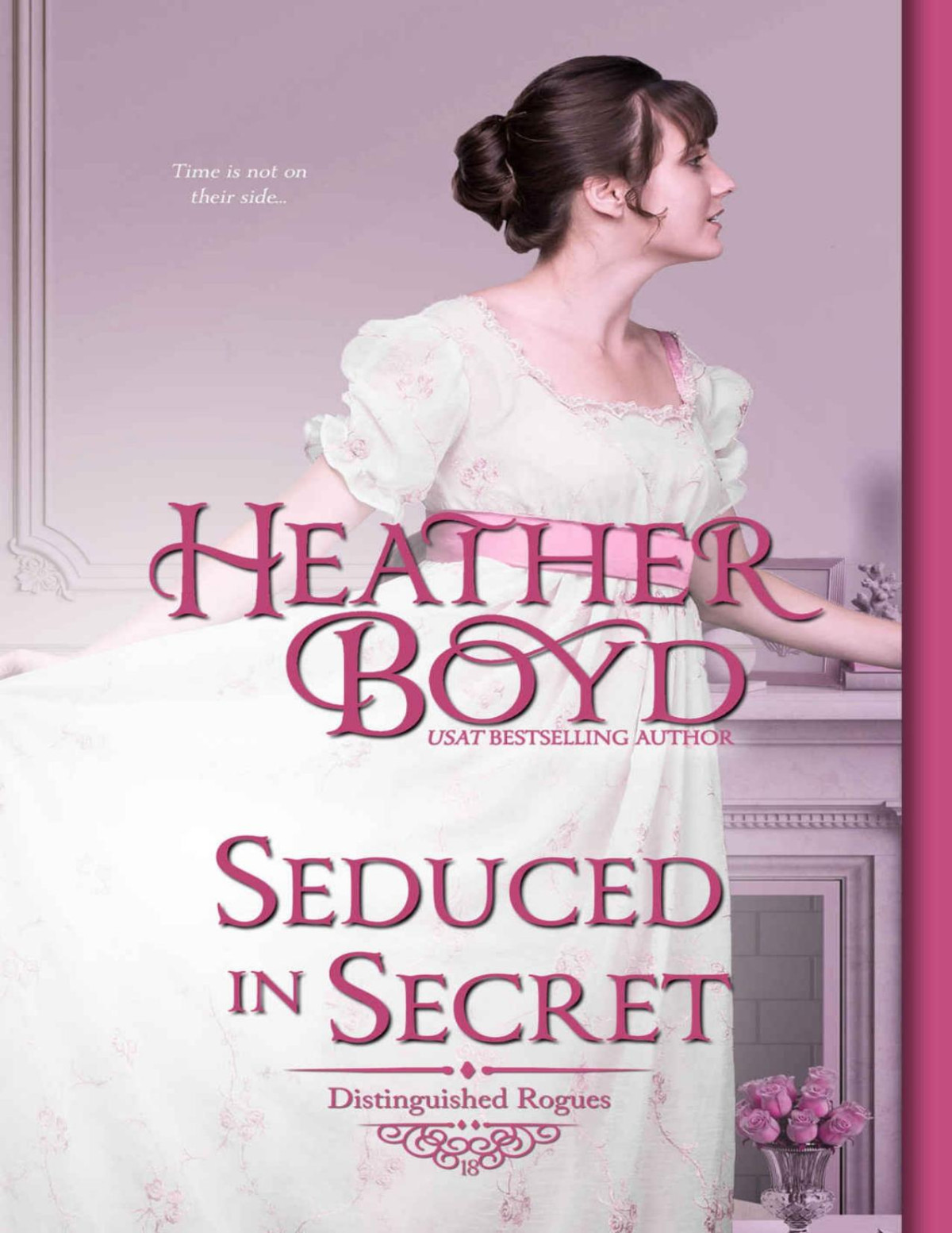 Seduced In Secret Distinguished Rogues 18 Heather Boyd