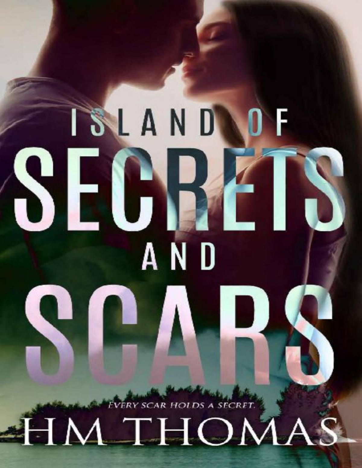 Island Of Secrets And Scars A Second Chance Love After Loss Romance Hm Thomas