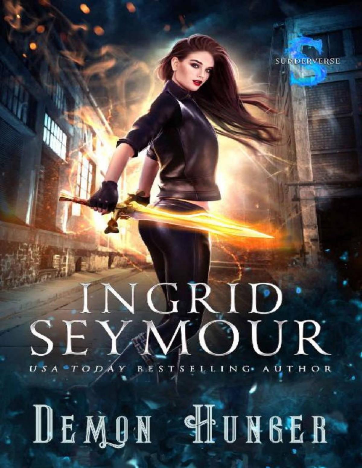 Demon Hunger Sunderverse Demon Hunter Book 3 Ingrid Seymour