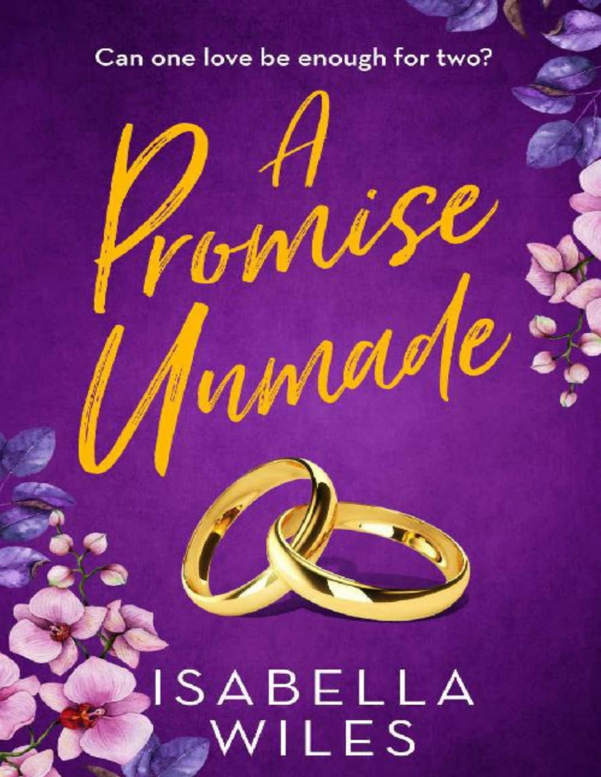 A Promise Unmade A Heartwrenching Page Turner About Love Betrayal And Hidden Secrets The Three Great Loves Of Victoria Turnbull Book 2 Isabella Wiles