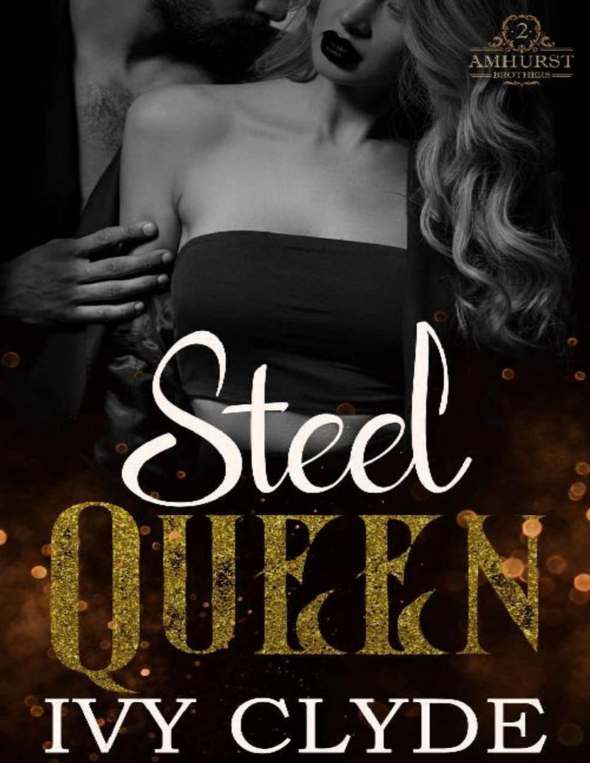 Steel Queen Amhurst Brothers Duet Book 2 Ivy Clyde