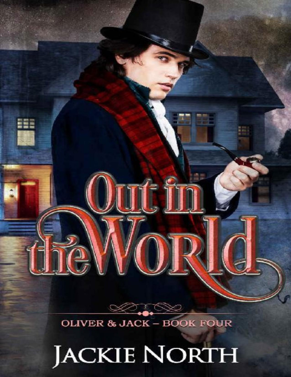 Out In The World A Gay Mm Historical Romance Oliver Jack Book 4 Jackie North