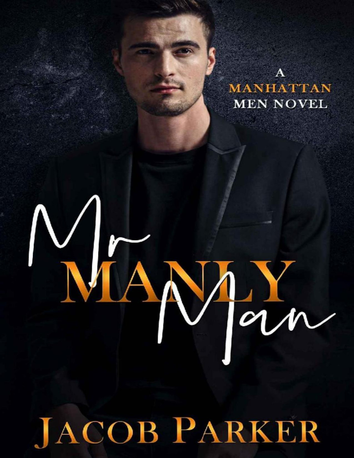 Mr Manly Man A Manhattan Men Novel Jacob Parker