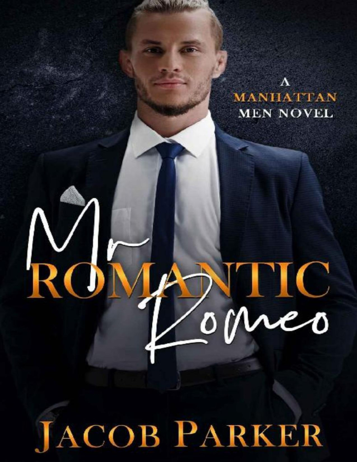 Mr Romantic Romeo A Manhattan Men Novel Jacob Parker