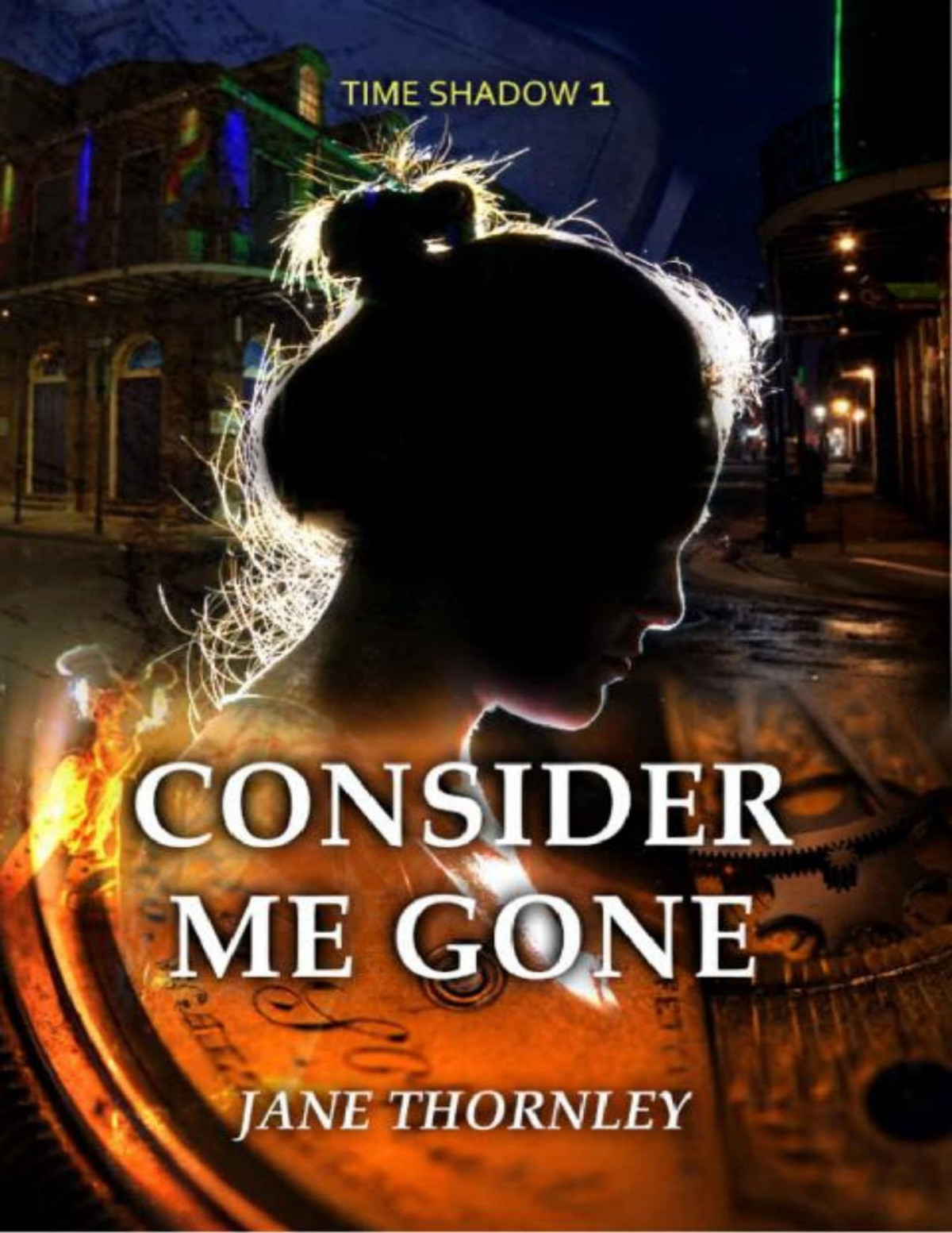 Consider Me Gone A Time Travel Romance Time Shadows Book 1 Jane Thornley