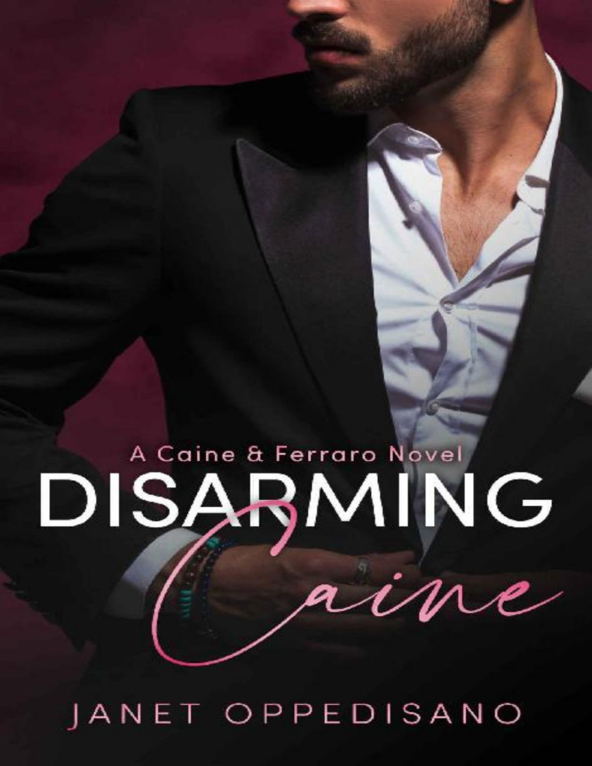 Disarming Caine An Actionpacked Romantic Suspense Mystery Caine Ferraro Book 3 Janet Oppedisano