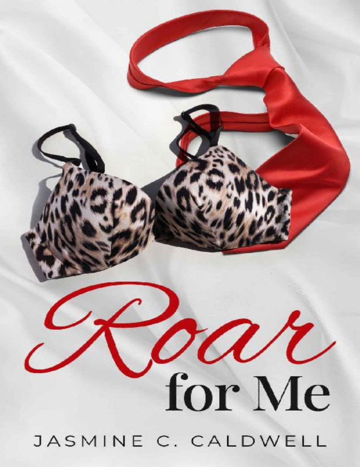 Roar For Me A Steamy Second Chance Curvy Woman Romance Jasmine C Caldwell