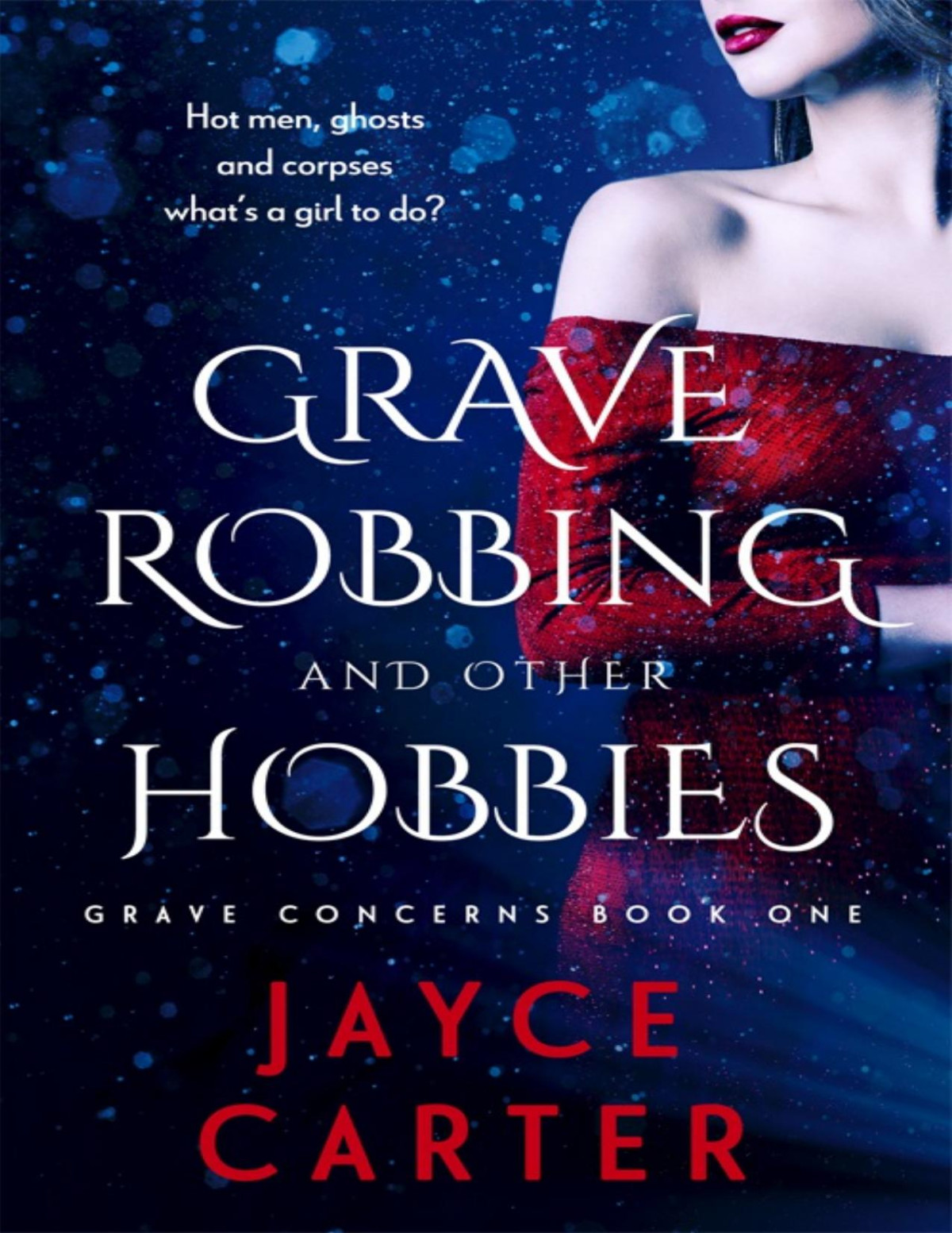 Grave Robbing And Other Hobbies Jayce Carter
