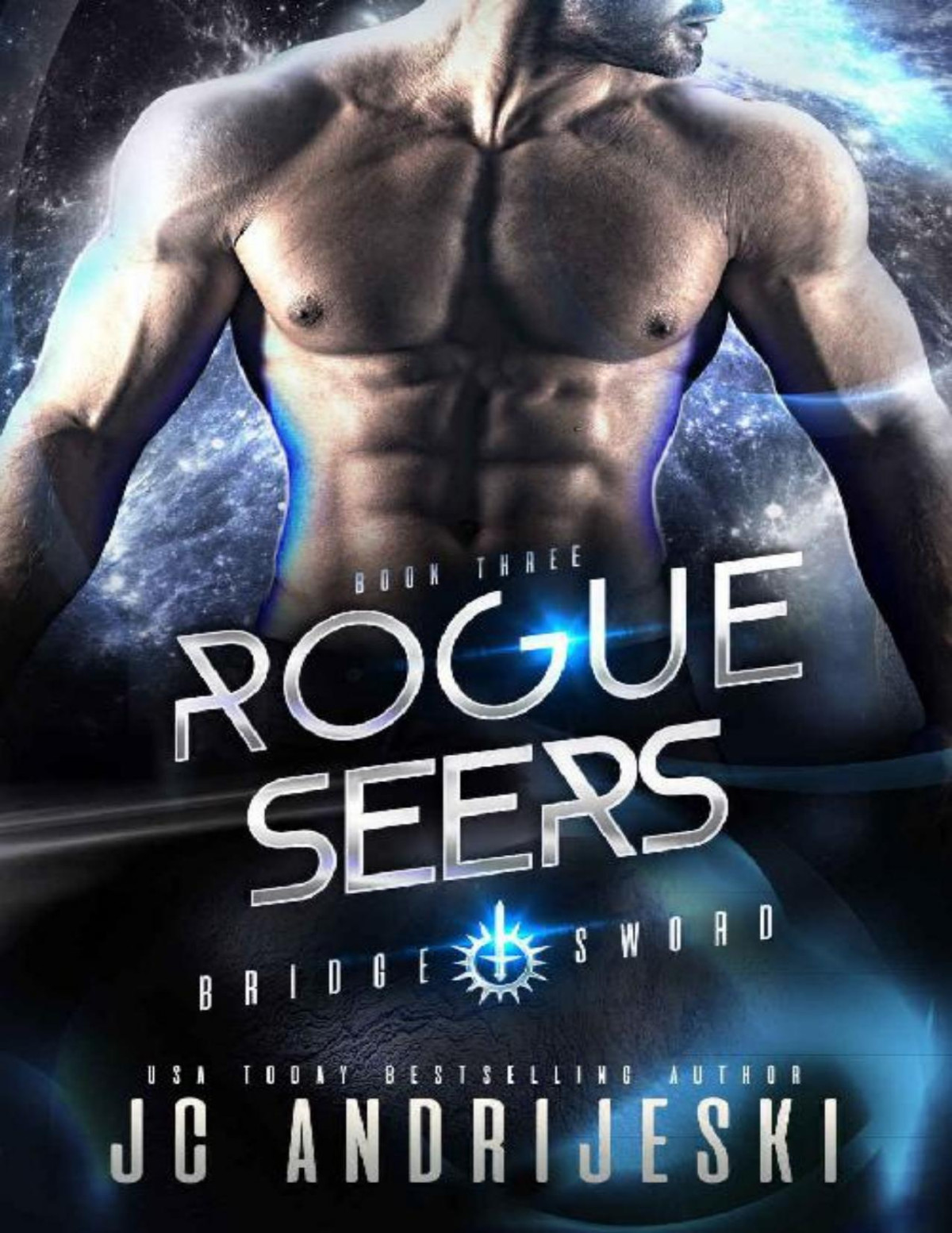 Rogue Seers A Fated Mates Enemies To Lovers Psychic Warfare And Apocalyptic Romance Bridge And Sword Book 3 Jc Andrijeski