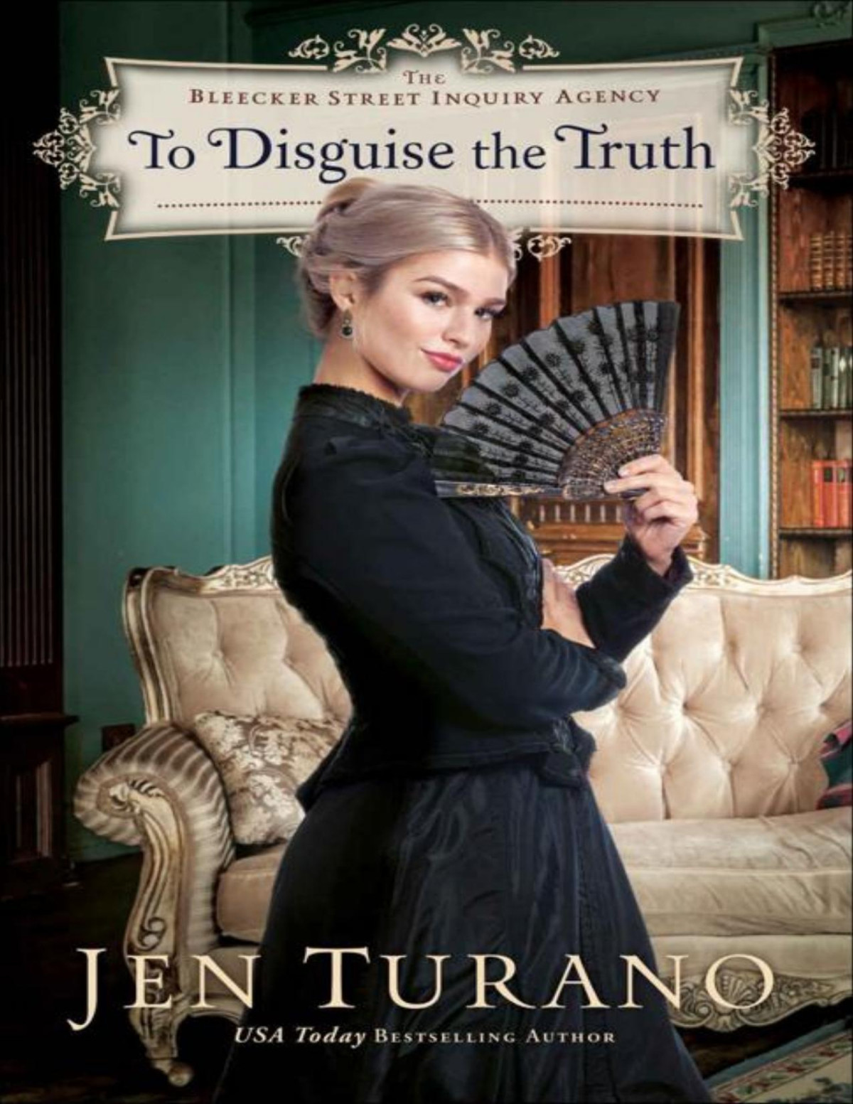 To Disguise The Truth The Bleecker Street Inquiry Agency Jen Turano
