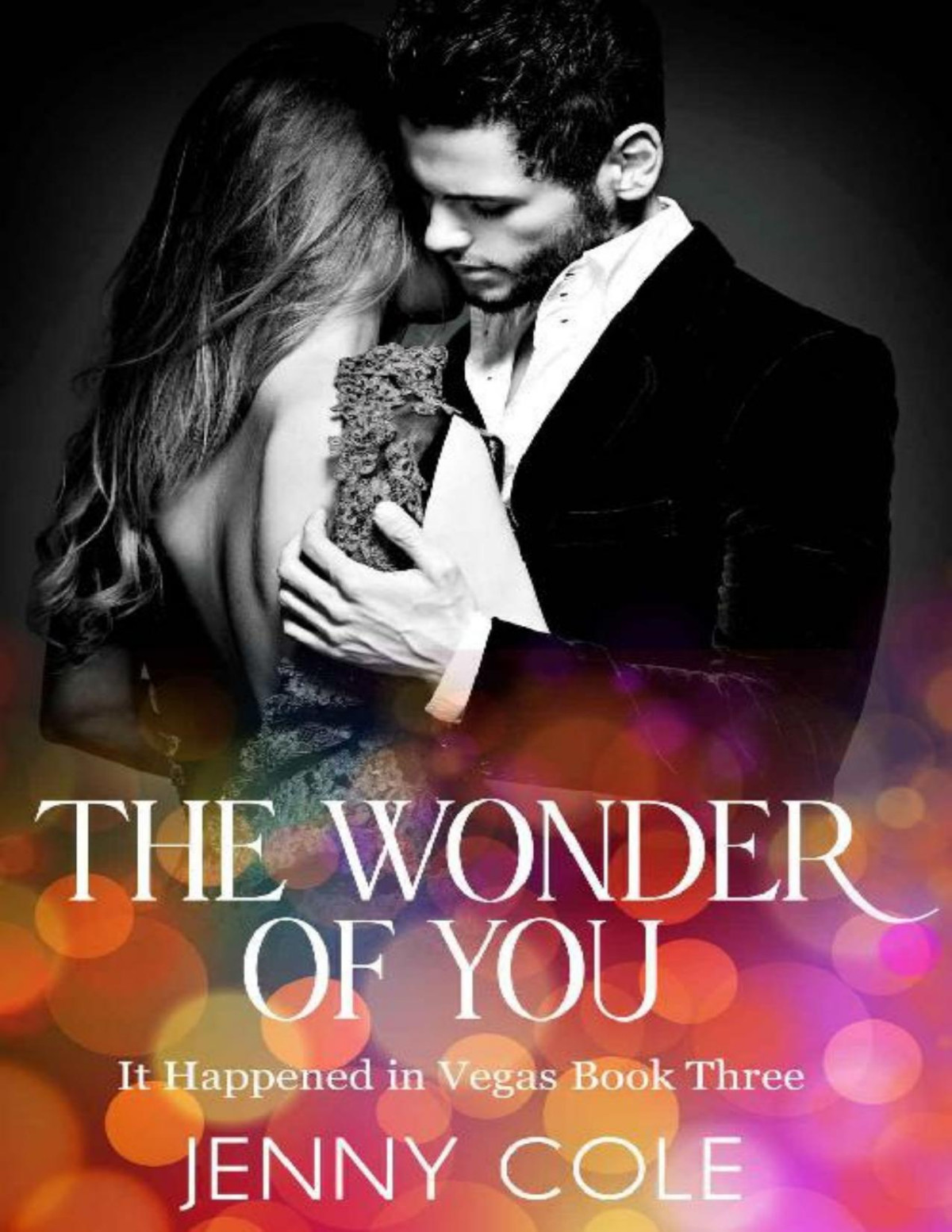 The Wonder Of You It Happened In Vegas Book Three Jenny Cole