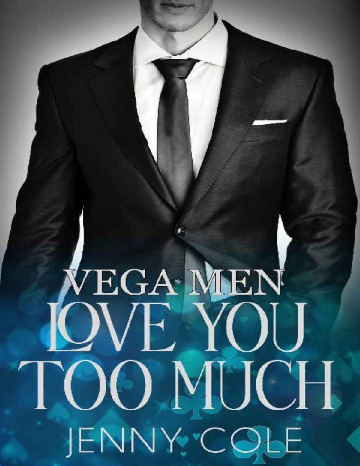 Love You Too Much A Vega Men Novel Jenny Cole