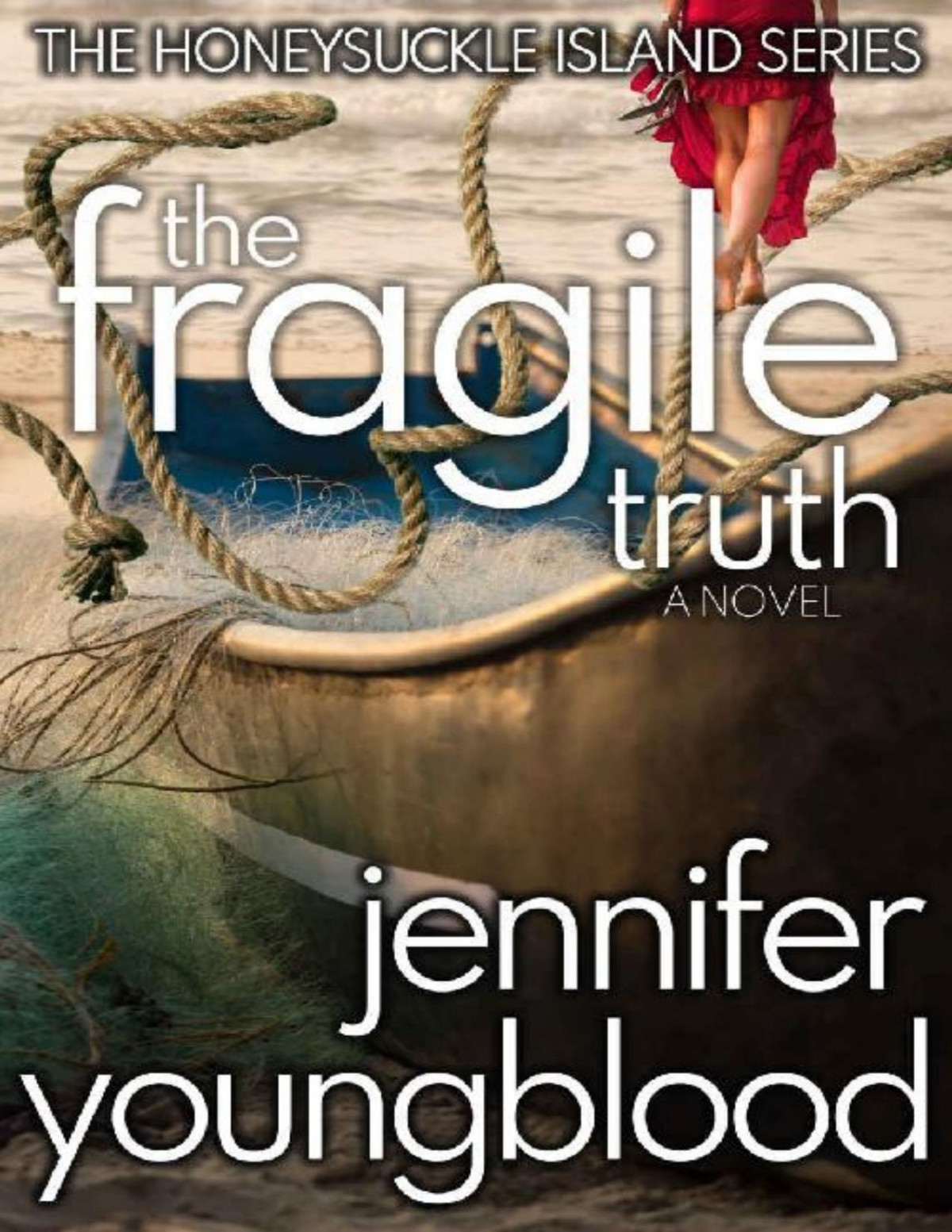 The Fragile Truth Womens Fiction Romantic Suspense The Honeysuckle Island Series Book 2 Jennifer Youngblood