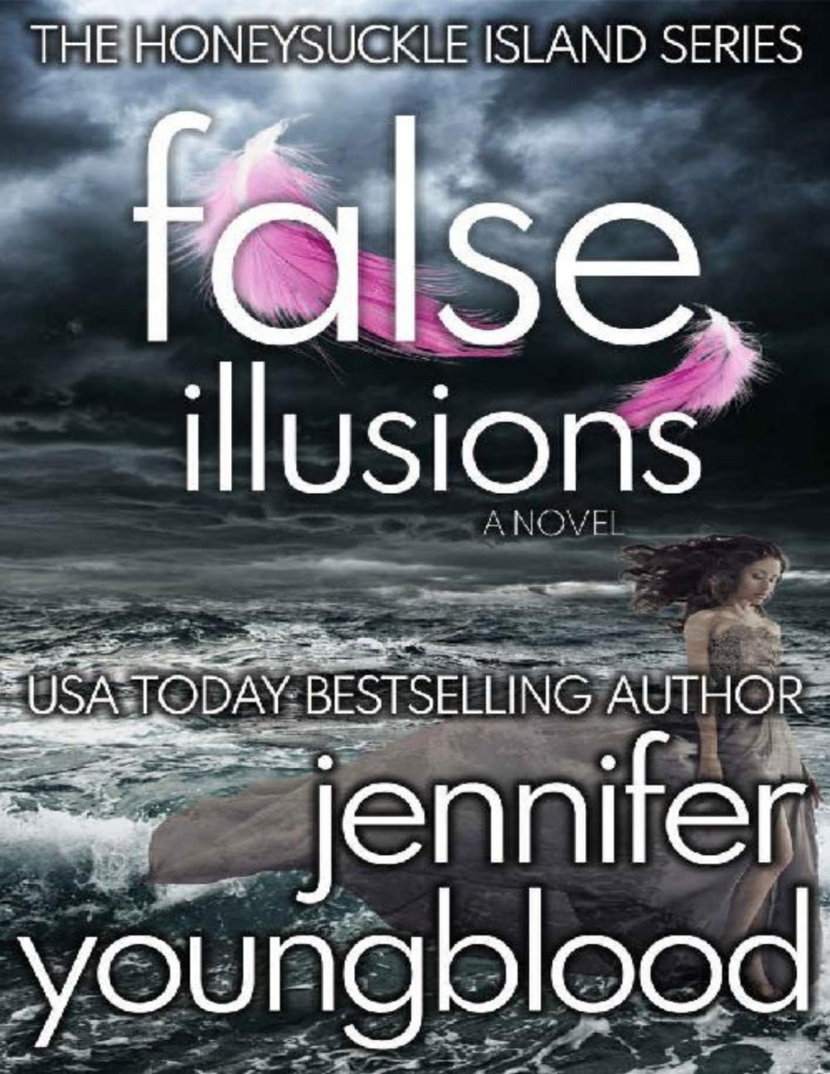 False Illusions Womens Fiction Romantic Suspense The Honeysuckle Island Series Book 4 Jennifer Youngblood
